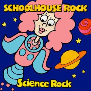 Schoolhouse Rock: Science Rock