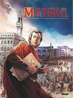 Les enquêtes de Machiavel : tome 1 - La voie du mal