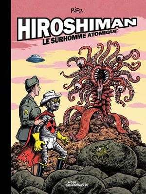 Hiroshiman : Le Surhomme Atomique
