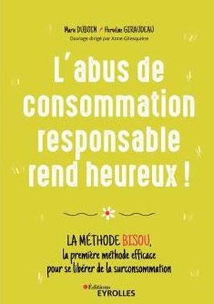 L'Abus de consommation responsable rend heureux !