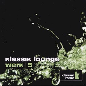 Klassik Lounge, Werk 5
