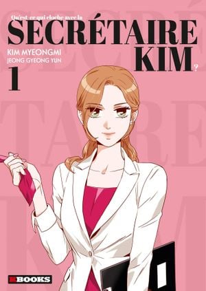 Qu’est-ce qui cloche avec la secrétaire Kim ?, tome 1