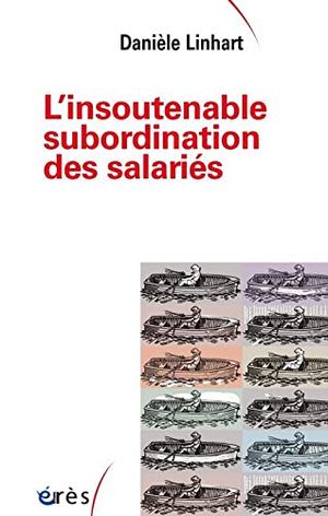 L'Insoutenable Subordination des salariés