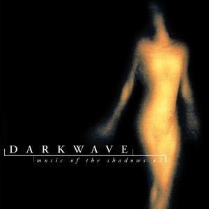 Darkwave: Music of the Shadows, Volume 2