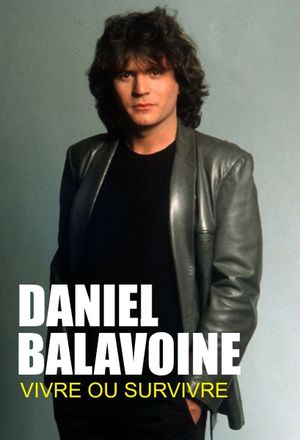 Daniel Balavoine - Vivre ou survivre