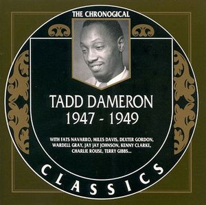 The Chronological Classics: Tadd Dameron 1947-1949