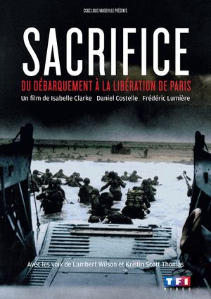 Sacrifice : Du débarquement à la libération de Paris