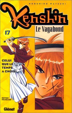 Celui que le temps a choisi - Kenshin le vagabond, tome 17