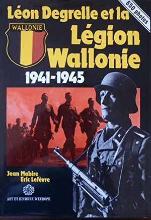 Léon Degrelle et la légion Wallonie