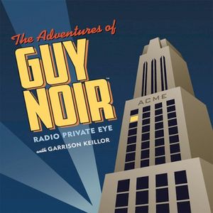 The Adventures of Guy Noir: Radio Private Eye (Live)
