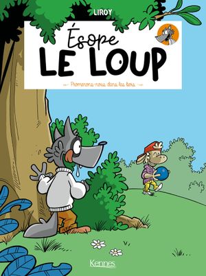 Promenons-nous dans les bois - Ésope le loup, tome 1