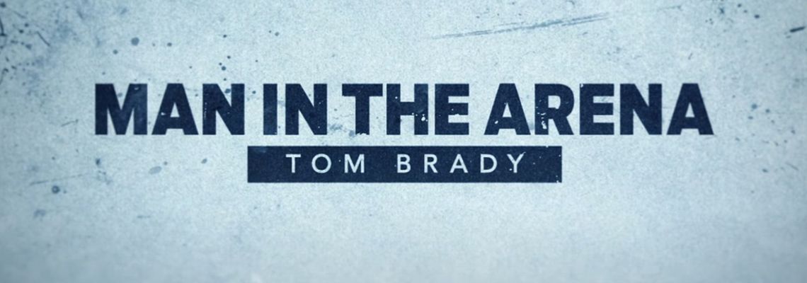 Cover Man in the Arena: Tom Brady