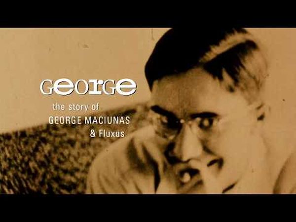 George: The Story of George Maciunas and Fluxus