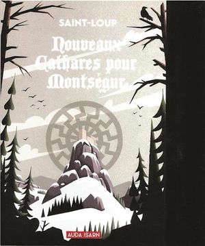 Nouveaux cathares pour Montségur