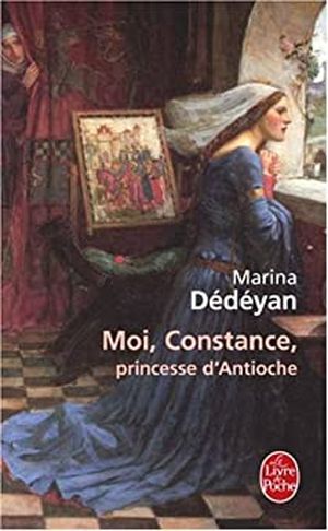 Moi, Constance, princesse d'Antioche