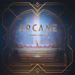Arcane League of Legends (Original Score from Act 1 of the Animated Series) (OST)