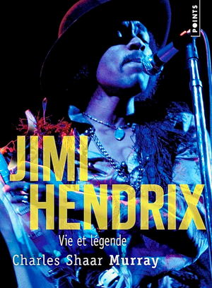 Jimi Hendrix - Vie et légende