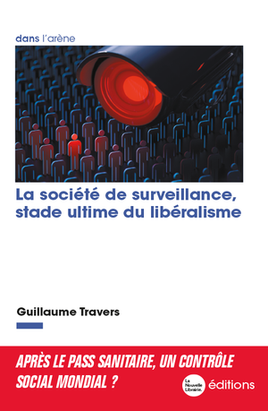 La société de surveillance, stade ultime du libéralisme