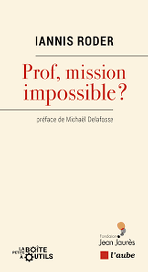 Prof, mission impossible ?