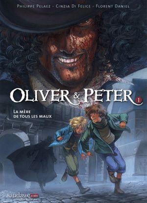 Oliver et Peter - Tome 1, La mère de tous les maux