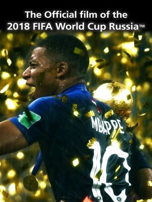 2018 FIFA World Cup | The Official Film