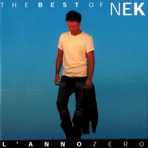 The Best of Nek: L'anno zero