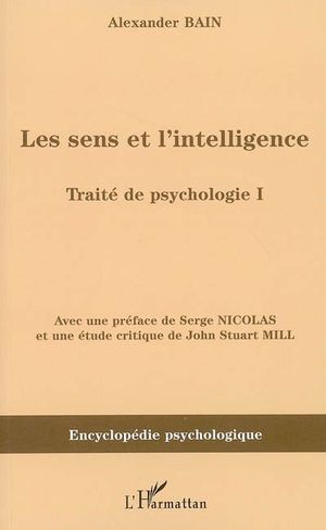 Les Sens et l'intelligence - Traité de psychologie I