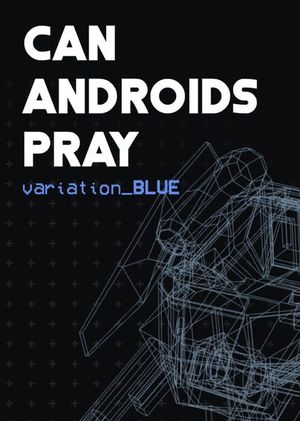Can Androids Pray: blue