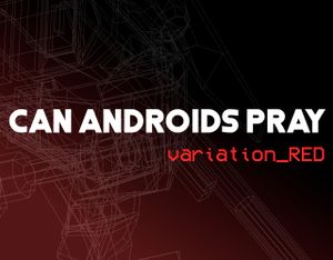 Can Androids Pray: red