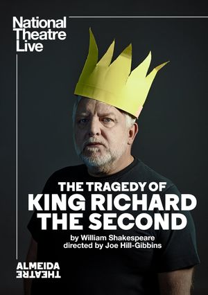 National Theatre Live : The Tragedy of King Richard the Second