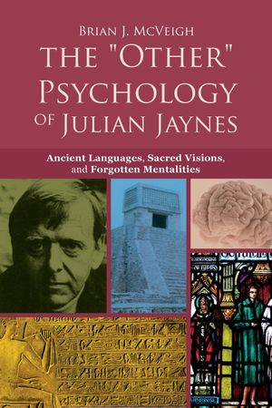 The Other Psychology of Julian Jaynes
