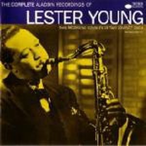 The Complete Aladdin Recordings of Lester Young