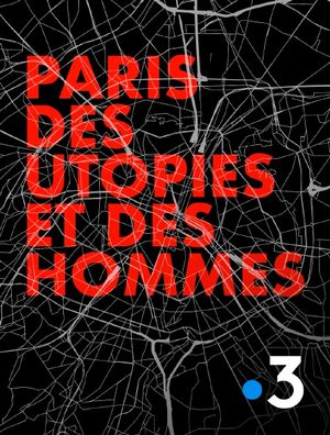 Paris, des utopies et des hommes