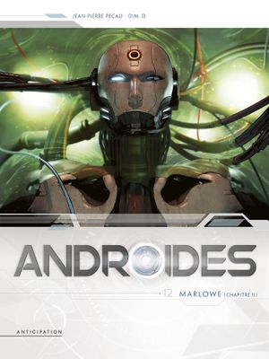 Marlowe (Chapitre 2) - Androïdes, tome 12