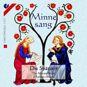 Minnesang: Die Spätzeit · The Mature Period · L’Epoque Tardive