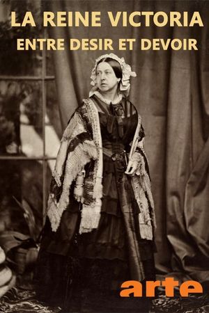 La reine Victoria - Entre désir et devoir