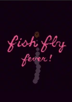 Fish Fly Fever