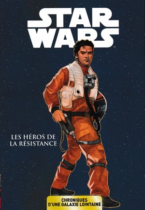 Les Héros de la Résistance - Star Wars : Chroniques d'une galaxie lointaine, tome 6