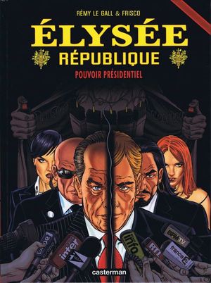 Pouvoir présidentiel - Élysée République, tome 4