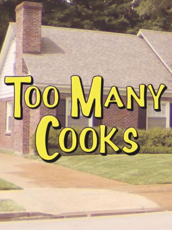 Too Many Cooks