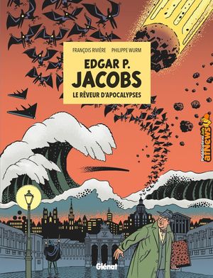 Edgar P. Jacobs : Le Rêveur d'Apocalypses