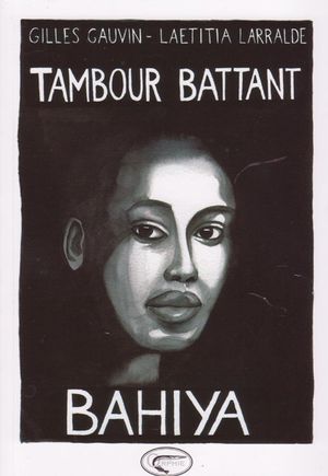 Bahiya - Tambour battant, tome 1