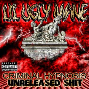 Criminal Hypnosis: Unreleased Shit