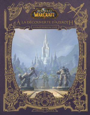 World of Warcraft : À la Découverte d'Azeroth - Les Royaumes de l'Est