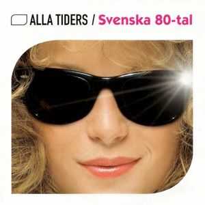 Alla tiders / Svenska 80-tal