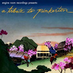 Engine Room Recordings Presents: A Tribute to Pinkerton