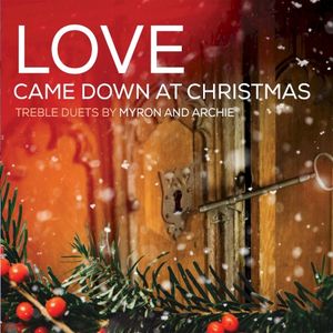 Love Came Down at Christmas