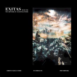 Exitas (Music for the Artwork of Jacob Felländer)