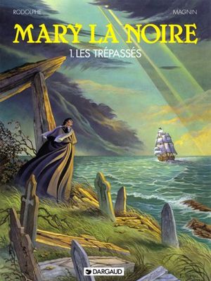 Les Trépassés - Mary la noire, tome 1