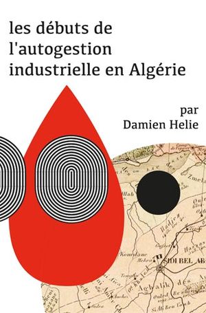 Les Débuts de l’autogestion industrielle en Algérie